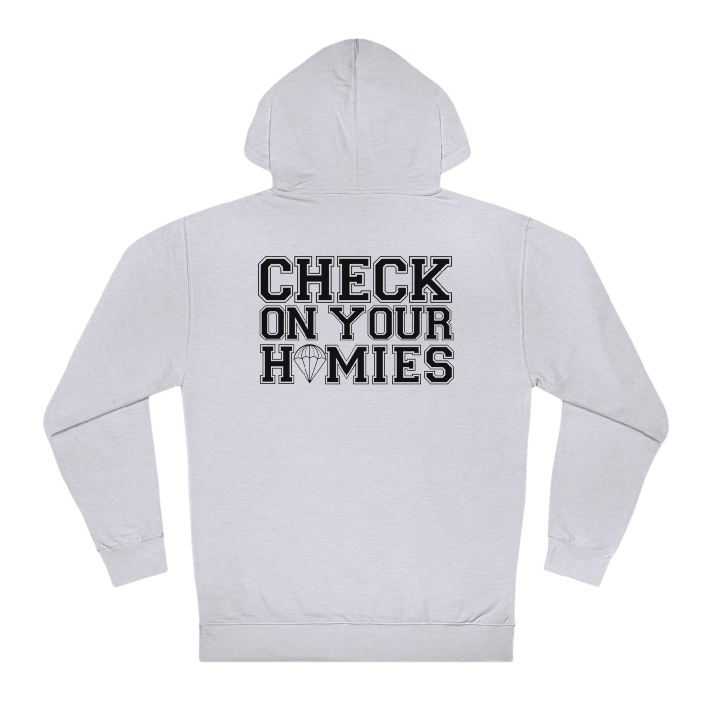 CHECK ON YOUR HOMIES Hoodie